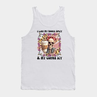 I Like My Books Spicy and My Coffee Icy Funny Skeleton Drinking Coffee Pink Roses Tank Top